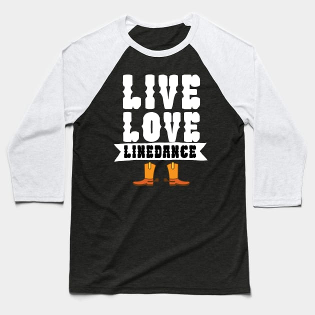 Live love linedance Baseball T-Shirt by maxcode